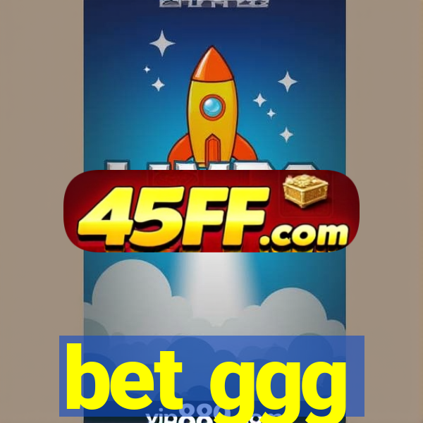bet ggg